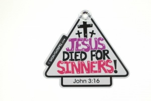 Jesus Died For Sinners - Car Sign